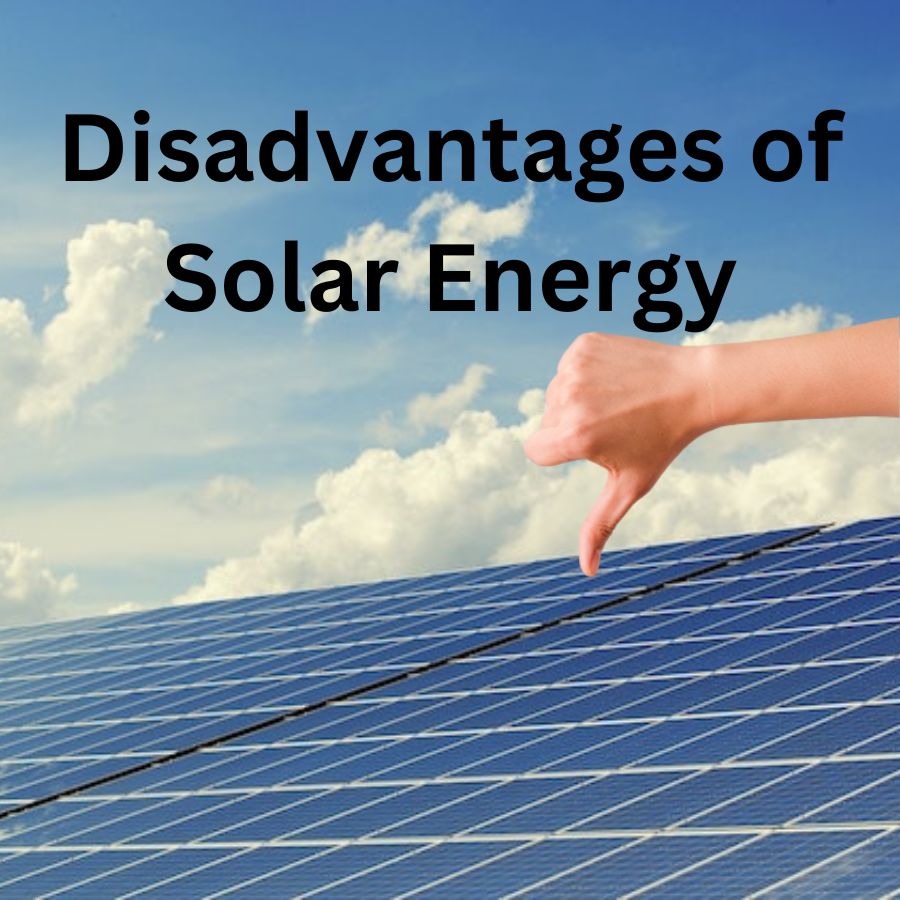 Disadvantages of Solar Energy You Should Not Ignore